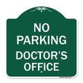 Signmission Designer Series No Parking Doctors Office, Green & White Aluminum Sign, 18" x 18", GW-1818-23751 A-DES-GW-1818-23751
